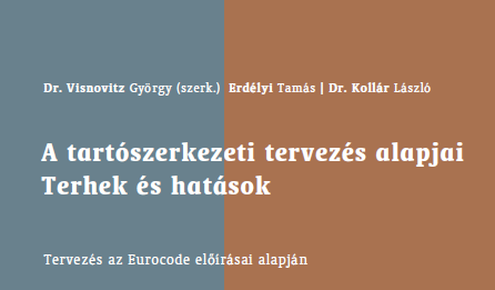 Terhek és hatások – A tartószerkezeti tervezés alapjai Terhek és hatások – A tartószerkezeti tervezés alapjai