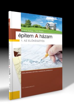 Könyv az építkezőknek az előkészítő munkákról Könyv az építkezőknek az előkészítő munkákról
